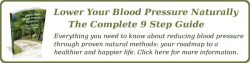 Lower Your Blood Pressure Naturally - The Complete 9 Step Guide