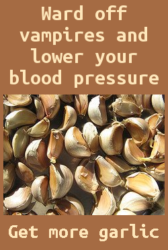 get more garlic - lower your blood pressure